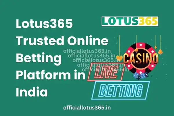 Lotus365 Trusted Online Betting Platform in India